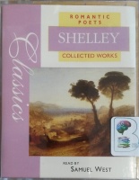 Romantic Poets - Percy Bysshe Shelley written by Percy Bysshe Shelley performed by Samuel West on Cassette (Abridged)